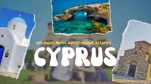Fly over Cyprus with Relaxing Music and Stunning Scenery