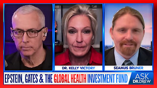 Exposed: Connecting Epstein, Gates & The Global Health Investment Fund w/ Seamus Bruner & Dr. Kelly Victory – Ask Dr. Drew