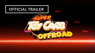 Super Toy Cars Offroad Official Trailer