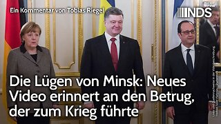 Die Lügen von Minsk: Neues Video erinnert an den Betrug, der zum Krieg führte | Tobias Riegel | NDS