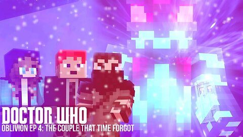 "The Couple That Time Forgot" Minecraft Doctor Who: The Oblivion Series