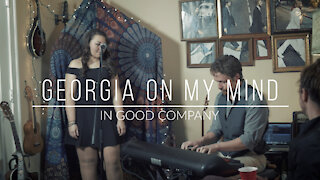 In Good Company. Georgia on my Mind. (Cover)