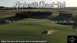 Glyphosate (Round up) in your soils? My concern with glyphosate, and things you can do.