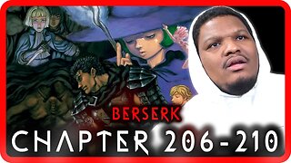 I'M LOVING THIS ARC! Berserk - Chapter 206 - 210