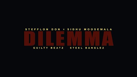 Stefflon Don - Dilemma ft Sidhu Moose Wala, GuiltyBeatz Steel BanglezMusic Video