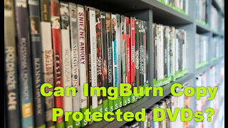 Can ImgBurn Copy Protected DVDs