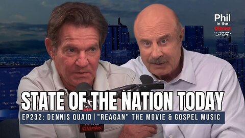 State of the Nation Today with Actor Dennis Quaid - Dr Phil