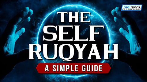 THE SELF RUQYAH: A SIMPLE GUIDE
