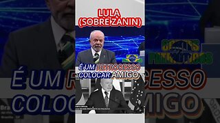 Lula Se Contradiz e Indica Amigo a Juiz