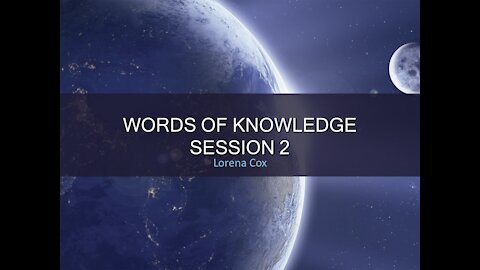 Words of Knowledge Session 2