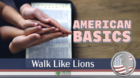 "American Basics" Walk Like Lions Christian Daily Devotion with Chappy March 30, 2022