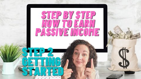 How Do You Start Earning Passive Income? Step By Step Tutorials | STEP 2