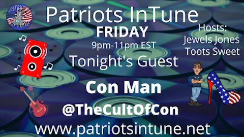 PATRIOTS IN TUNE #295: CON MAN of The Cult of Con 1-29-2021