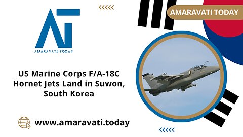 US Marine Corps FA 18C Hornet Jets Land in Suwon, South Korea | Amaravati Today News
