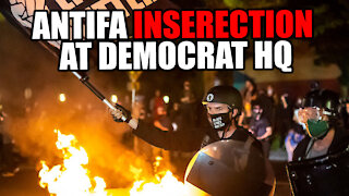 Antifa Attempts INSERECTION on Democrat HQ