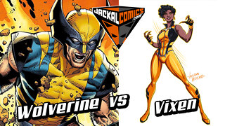 WOLVERINE Vs. VIXEN - Comic Book Battles: Who Would Win In A Fight?