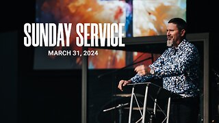 Sunday Service | 03-31-24 | Tom Laipply