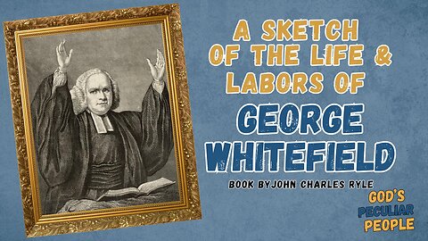 A Sketch of the Life and Labors of George Whitefield by J. C. Ryle