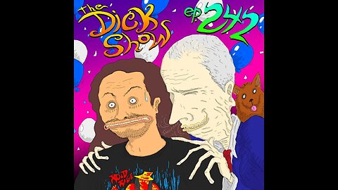 Episode 242 - Dick on the Fediverse