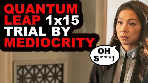 Quantum Leap Review 1x15 - Trial By Mediocrity | Quantum Leap Episode 15 Review | Quantum Leap 2022