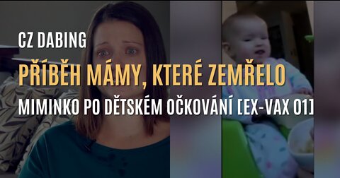 Příběh mámy, která přišla o své miminko po dětském očkování (CZ DABING)