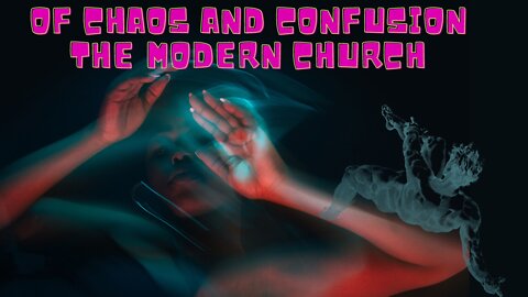 The Modern Church of Chaos & Confusion