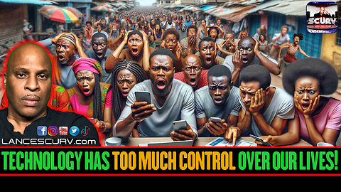 TECHNOLOGY HAS TOO MUCH CONTROL OVER OUR LIVES! | LANCESCURV