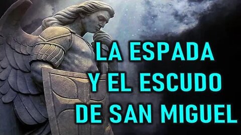 LA ESPADA Y EL ESCUDO DE SAN MIGUEL - ARCANGEL MENSAJE A MANUELA STRACK