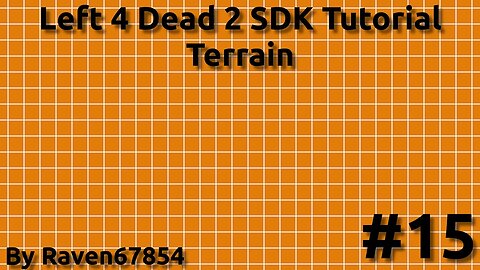 Left 4 Dead 2 SDK Mapping Tutorial - Terrain- Tutorial 15 - 2022