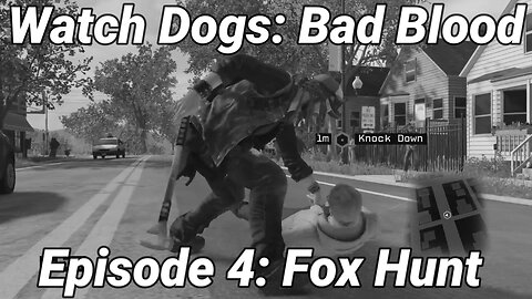 Watch Dogs: Bad Blood Episode 4: Fox Hunt
