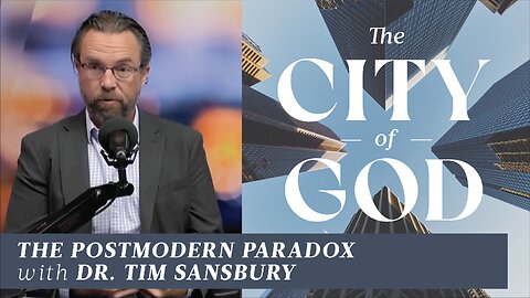 The Postmodern Paradox with Dr. Tim Sansbury | Ep. 79