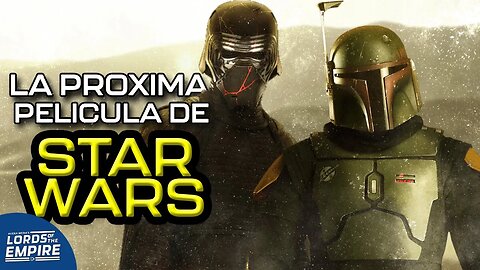 La proxima pelicula de STAR WARS, Boba Fett Season 2 y mas- Lords of the Empire Podcast