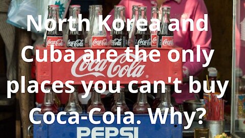 North Korea and Cuba are the only places you can't buy Coca-Cola. Why? Mythbuster English Channel