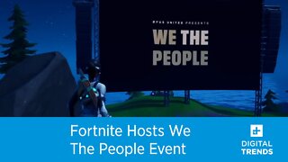 Fortnite Hosts We The People Event