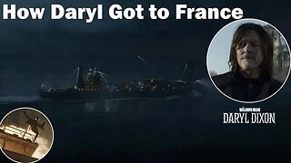 How Daryl Got to France Explained! Now We Know! - The Walking Dead Daryl Dixon Season 1 Episode 5