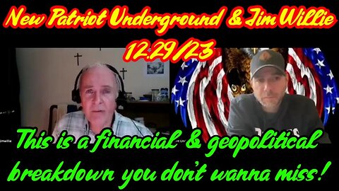 Patriot Underground & Jim Willie: This is a financial & geopolitical breakdown you don't wanna miss!