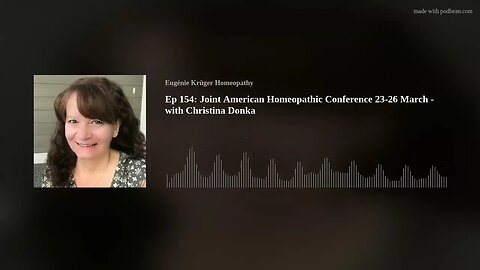 Ep 154: Joint American Homeopathic Conference 23-26 March - with Christina Donka