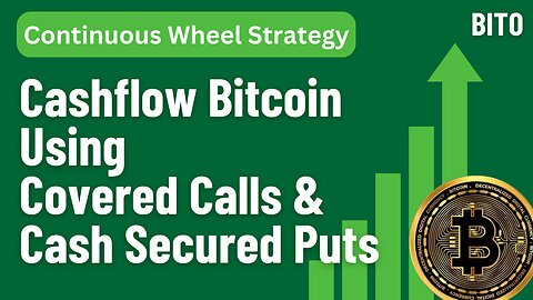 Cashflow Bitcoin Using Covered Calls & Cash Secured Puts - Continuous Wheel Strategy