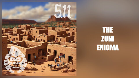 ep. 511 - The Zuni Enigma