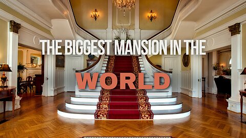 Top 10 The Biggest Mansion in the World