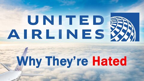 United Airlines - Why They're Hated