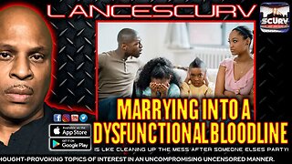 MARRYING INTO A DYSFUNCTIONAL BLOODLINE! | LANCESCURV LIVE