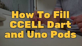 How To Fill CCELL Dart and Uno Pods: Pretty Easy