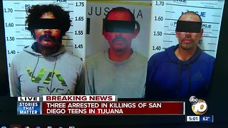 Three arrested in killings of San Diego teens in Tijuana