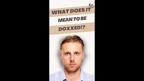 What does it mean to be doxxed?