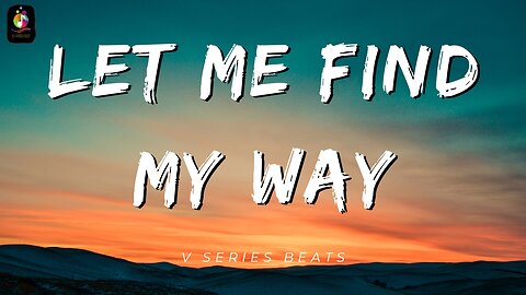 Let Me Find My Way (Lyrics)