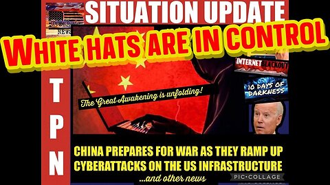 SITUATION UPDATE ~ China is not going to attack us! White hats are in control!