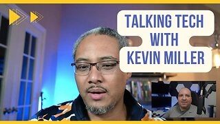 Talking Tech with Kevin Miller