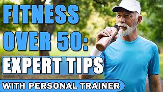 Fitness Over 50: Expert Tips