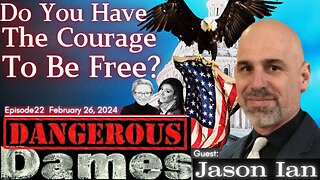 Dangerous Dames | Ep.22: Do You Have The Courage To Be Free? w/ Jason Ian